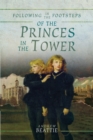 Following in the Footsteps of the Princes in the Tower - eBook