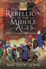Rebellion in the Middle Ages : Fight Against the Crown - Book