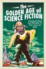 The Golden Age of Science Fiction : A Journey into Space with 1950s Radio, TV, Films, Comics and Books - eBook