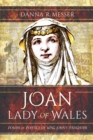Joan, Lady of Wales : Power & Politics of King John's Daughter - eBook