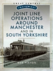 Joint Line Operation Around Manchester and in South Yorkshire - eBook