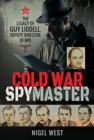 Cold War Spymaster : The Legacy of Guy Liddell, Deputy Director of MI5 - Book
