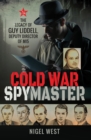 Cold War Spymaster : The Legacy of Guy Liddell, Deputy Director of MI5 - eBook
