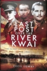 Last Post over the River Kwai : The 2nd East Surreys in the Far East 1938-1945 - Book