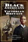 Black Americans in Victorian Britain - Book