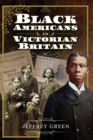 Black Americans in Victorian Britain - eBook