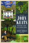 John Keats : Poetry, Life and Landscapes - Book
