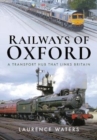 Railways of Oxford : A Transport Hub that Links Britain - Book