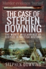 The Case of Stephen Downing : The Worst Miscarriage of Justice in British History - eBook