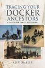 Tracing Your Docker Ancestors : A Guide for Family Historians - eBook