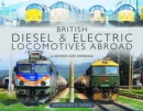 British Diesel and Electric Locomotives Abroad : A Second Life Overseas - Book
