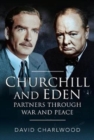 Churchill and Eden : Partners Through War and Peace - Book