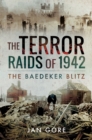 The Terror Raids of 1942 : The Baedeker Blitz - eBook