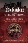 Defenders of the Norman Crown : Rise and Fall of the Warenne Earls of Surrey - Book