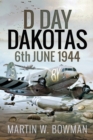 D-Day Dakotas : 6th June, 1944 - eBook