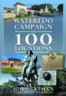 The Waterloo Campaign in 100 Locations - Book