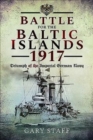 Battle of the Baltic Islands 1917 : Triumph of the Imperial German Navy - Book