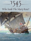 1545: Who Sank the Mary Rose? - Book