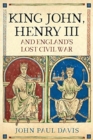 King John, Henry III and England's Lost Civil War - Book