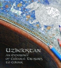 Uzbekistan: An Experience of Cultural Treasures of Colour - Book