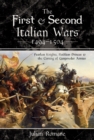 The First & Second Italian Wars, 1494-1504 : Fearless Knights, Ruthless Princes & the Coming of Gunpowder Armies - eBook