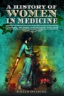 A History of Women in Medicine : Cunning Women, Physicians, Witches - Book