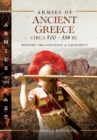 Armies of Ancient Greece Circa 500-338 BC : History, Organization & Equipment - eBook