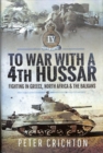 To War with a 4th Hussar : Fighting in Greece, North Africa and The Balkans - Book