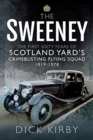 The Sweeney: The First Sixty Years of Scotland Yard's Crimebusting : Flying Squad, 1919-1978 - Book