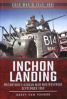 Inchon Landing : MacArthur's Korean War Masterstoke, September 1950 - Book