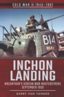 Inchon Landing : MacArthur's Korean War Masterstroke, September 1950 - eBook