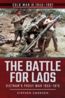 The Battle for Laos : Vietnam's Proxy War, 1955-1975 - Book