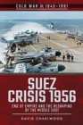 Suez Crisis 1956 : End of Empire and the Reshaping of the Middle East - Book