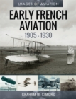 Early French Aviation, 1905-1930 - eBook
