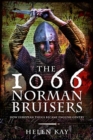 The 1066 Norman Bruisers : How European Thugs Became English Gentry - Book