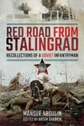 Red Road From Stalingrad : Recollections of a Soviet Infantryman - Book