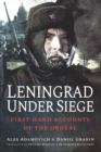 Leningrad Under Siege : First-hand Accounts of the Ordeal - Book