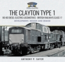 The Clayton Type 1 Bo-Bo Diesel-Electric Locomotives - British Railways Class 17 : Development, Design and Demise - eBook