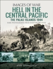 Hell in the Central Pacific 1944 : The Palau Islands - eBook