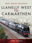 Llanelly West to Camarthen - eBook