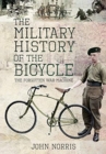 The Military History of the Bicycle : The Forgotten War Machine - Book