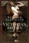 Sex and Sexuality in Victorian Britain - Book