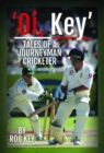 'Oi, Key' Tales of a Journeyman Cricketer - Book