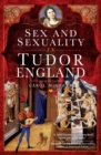 Sex and Sexuality in Tudor England - eBook