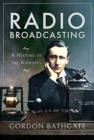 Radio Broadcasting : A History of the Airwaves - Book