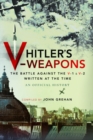 Hitler's V-Weapons : An Official History of the Battle Against the V-1 and V-2 in WWII - Book