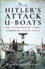 Hitler's Attack U-Boats : The Kriegsmarine's WWII Submarine Strike Force - eBook
