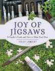 Joy of Jigsaws : A Puzzler's Guide and How to Make Your Own - Book
