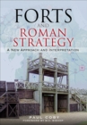 Forts and Roman Strategy : A New Approach and Interpretation - eBook