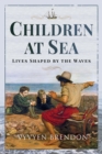 Children at Sea : Lives Shaped by the Waves - eBook